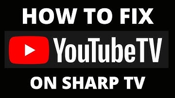 How To Fix YouTube TV App on a Sharp TV
