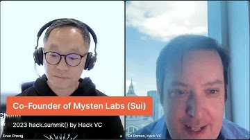 Hack Summit 2023: Fireside Chat with Evan Cheng, Co-Founder of Mysten Labs Sui