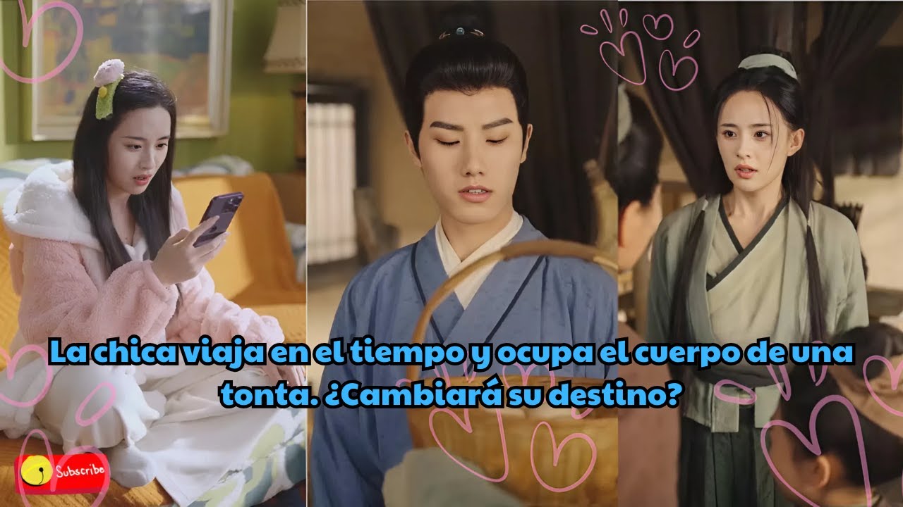 La chica viaja en el tiempo y ocupa el cuerpo de una tonta. ¿Cambiará su destino#drama #dramacorto