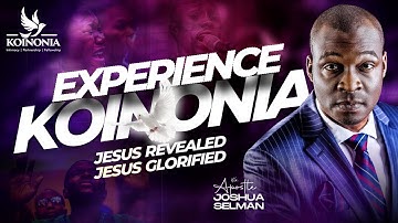 THE KOINONIA EXPERIENCE WITH APOSTLE JOSHUA SELMAN ||19||10|2025