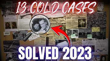 13 Cold Cases Solved in 2023 That Shocked the World | True Crime Documentary
