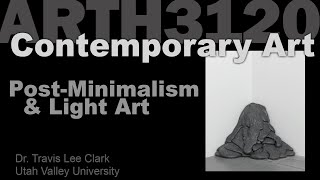 Lecture 08 Post-Minimalism & Light Art