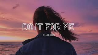 Khalysis - Do It For Me (Visual)
