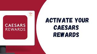 HOW TO ACTIVATE YOUR CAESARS REWARDS ONLINE ACCOUNT WITH YOUR REWARDS NUMBER