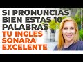 SI PRONUNCIAS BIEN ESTAS 10 PALABRAS, TU INGLES SONARÁ EXCELENTE!