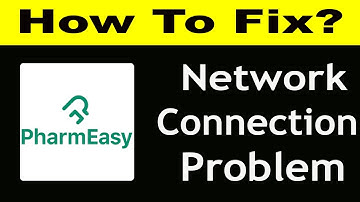 How To Fix PharmEasy App Network Connection Problem Android & iOS | PharmEasy No Internet Error