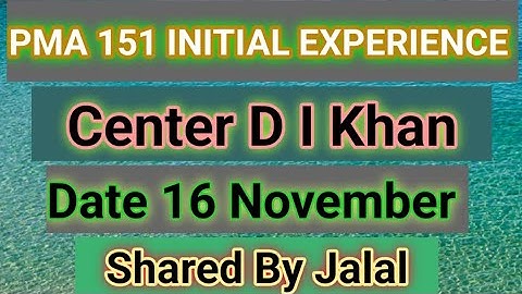 PMA 151 D I Khan centre experience| 16 November initial test experience| Initial preparation