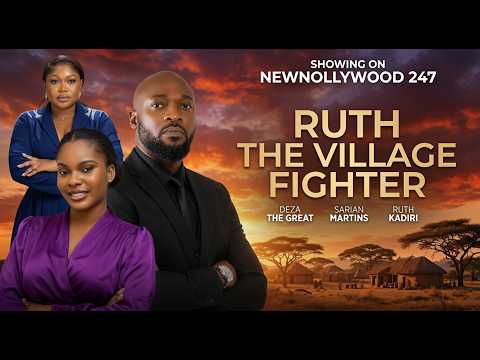 RUTH THE VILLAGE FIGHTER - RUTH KADIRI, DEZA THE GREAT, SARIAN MARTIN