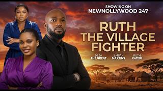 RUTH THE VILLAGE FIGHTER -  RUTH KADIRI, DEZA THE GREAT, SARIAN MARTIN
