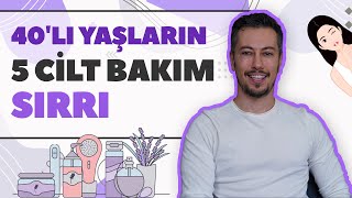 40'lı Yaşların 5 Cilt Bakım Sırrı ⭐️