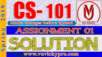 CS101 Assignment 1 Solution Spring 2019