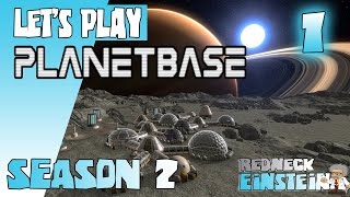 PLANETBASE PC Gameplay - SEASON 2 - Ep1 - CONFIDENT START - Let's Play Planetbase