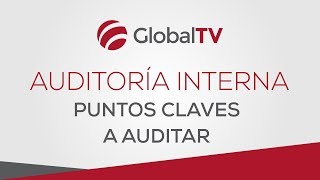 Puntos clave a auditar: auditoría interna #GlobalTV