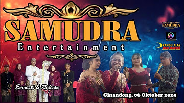 SAMUDRA ENTERTAIMENT - PERNIKAHAN EMNARTI & RIDWAN - GINANDONG 6 OKTOBER 2025