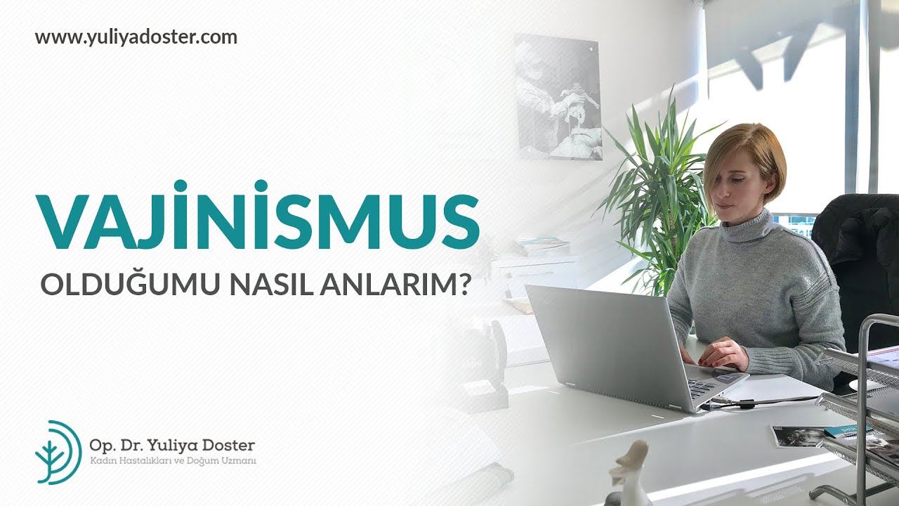 vajinismus oldugumu nasil anlarim vajinismus bursa