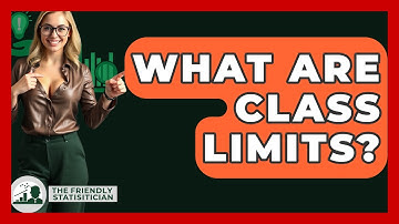 What Are Class Limits? - The Friendly Statistician
