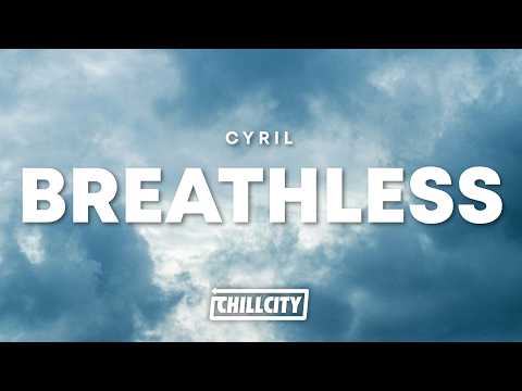 CYRIL - Breathless (Lyrics)