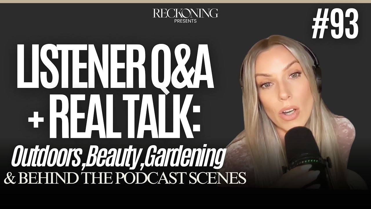 Listener Q&A + Real Talk: Outdoors, Beauty, Gardening & Behind the Podcast Scenes