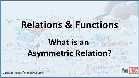 Relations and Functions: What is an Asymmetric Relation?