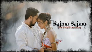 RAIMA SAIMA || THE UNTOLD LOVE STORY || MANOJ & RUMI MURASING || LUKU CHATI || 2021