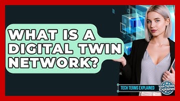 What Is A Digital Twin Network? - Tech Terms Explained
