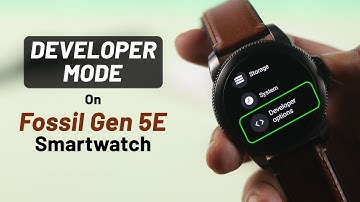 How to Enable Developer Options in Fossil Gen 5E Smartwatch!
