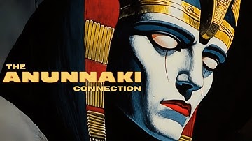 The Anunnaki Connection - Our Lost History – 4+ Hour Special - Complete Series
