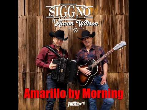 Siggno Feat Aaron Watson - Amarillo By Morning