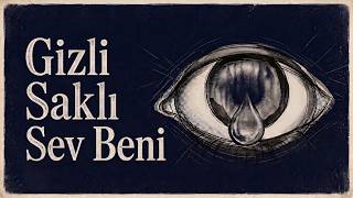 Gizli Saklı Sev Beni - (Indie Pop)