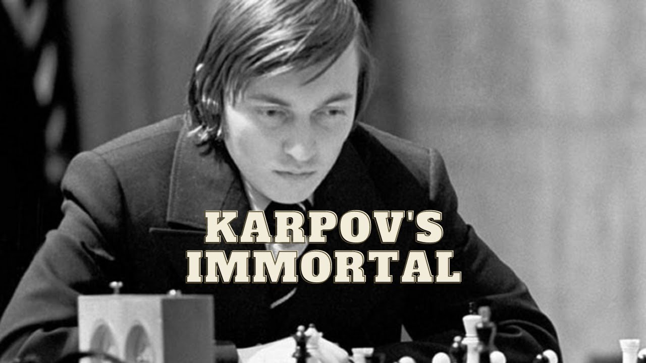 Anatoly Karpov's Immortal Chess Game Against Veselin Topalov