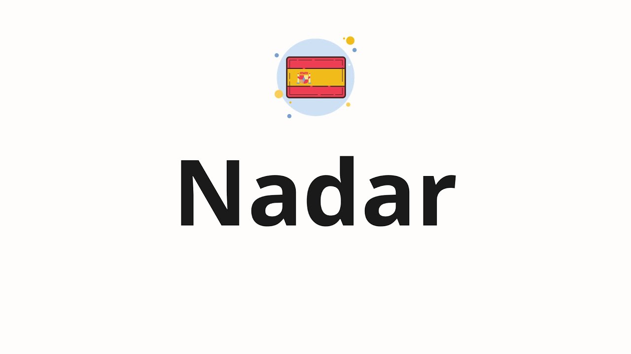 How to pronounce Nadar - YouTube