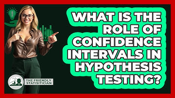 What Is The Role Of Confidence Intervals In Hypothesis Testing? - The Friendly Statistician