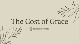 The Cost of Grace | Jimmy Witcher | Growing in Grace