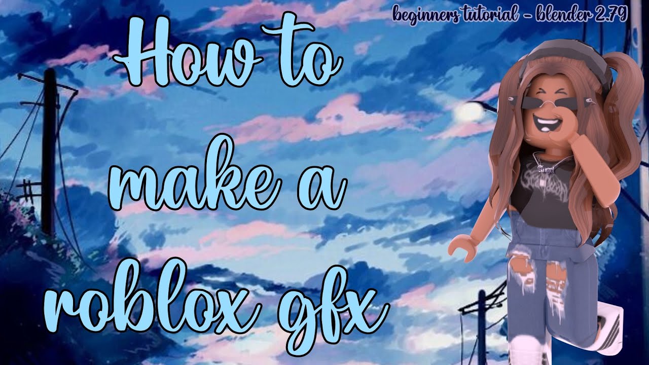 How to Make a Roblox Gfx ( for beginners - blender 2.79 ) • sɪɪᴍᴘʟʏ ...