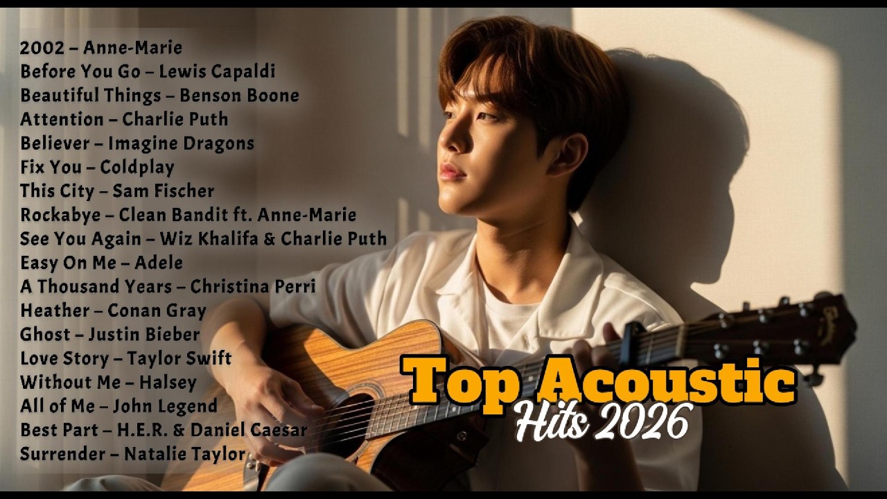 Top Acoustic Playlist 2026🎶 The Best English Acoustic Playlist to Melt Your Heart 💕