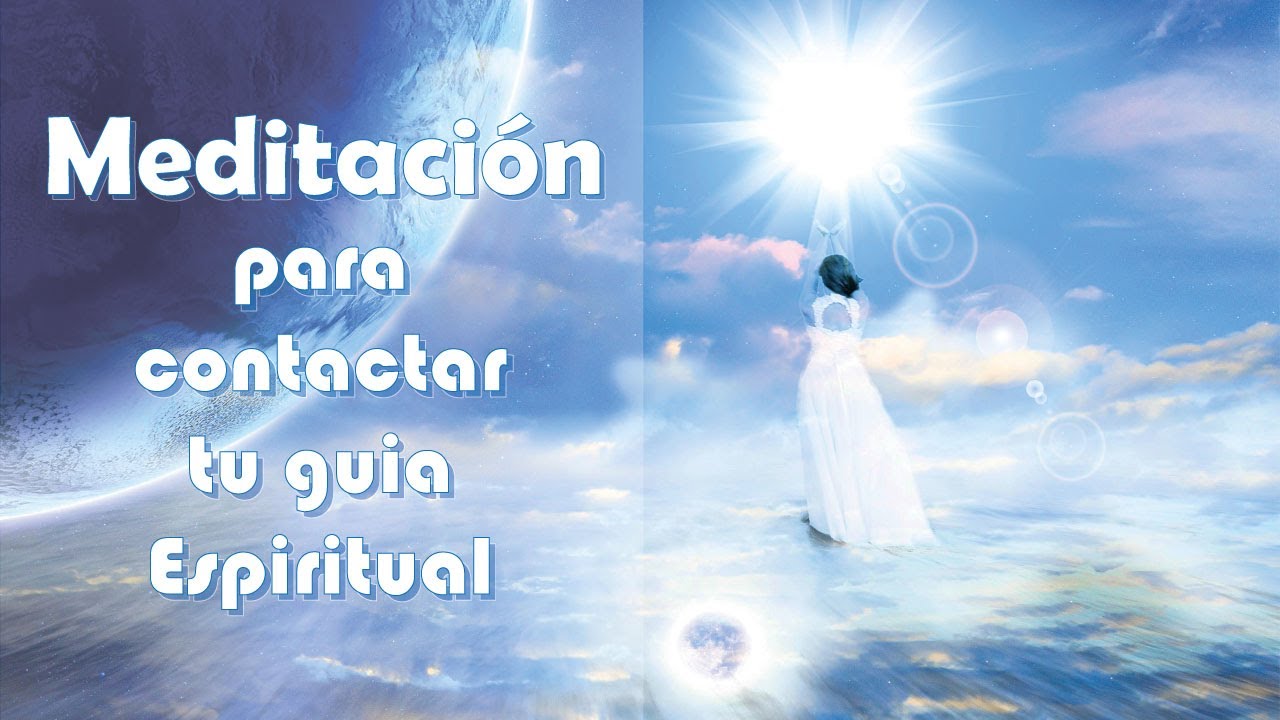 MEDITACIÓN PARA CONTACTAR CON TU GUIA ESPIRITUAL - YouTube