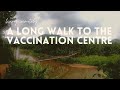 A Long Walk To Vaccination Center