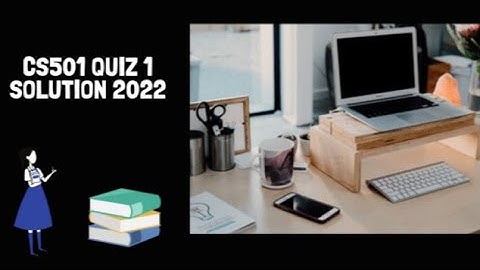 CS501 quiz 1 solution 2022#solution #vu