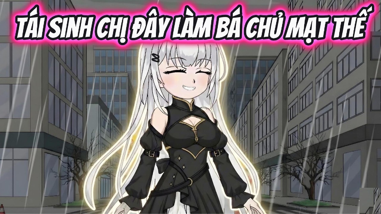 Tái Sinh Chị Đây Làm Bá Chủ Mạt Thế Full Trọn Bộ | Hoa Vietsub