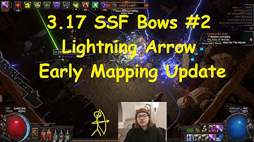 3.17 Lightning Arrow Early Mapping Update | SSF Bows #2