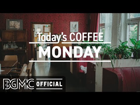MONDAY MORNING JAZZ: Good Mood Jazz & Sweet Bossa Nova Music to Relax
