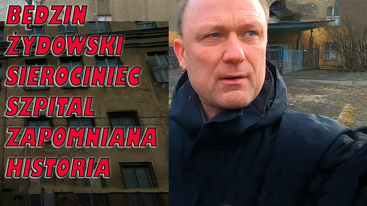 Będzin Żydowski Sierociniec Szpital Zapomniana Historia