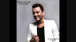 Oktay Gürtürk Aşk Çiçeğim