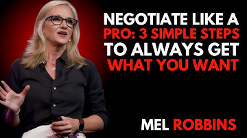 How to Get What You Want Every Time: 3 Steps to Negotiate Anything With Anyone||By Mel Robbins...