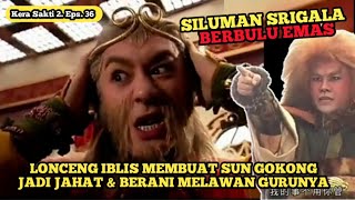 GOKONG MENJADI JAHAT AKIBAT PENGARUH LONCENG IBLIS - Alur Cerita Film Kera Sakti 2 Episode 36