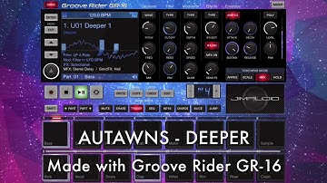AUTAWNS - DEEPER (made with Groove Rider GR-16)