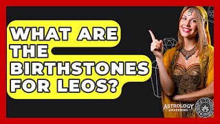 What Are The Birthstones For Leos? - Astrology Awakening