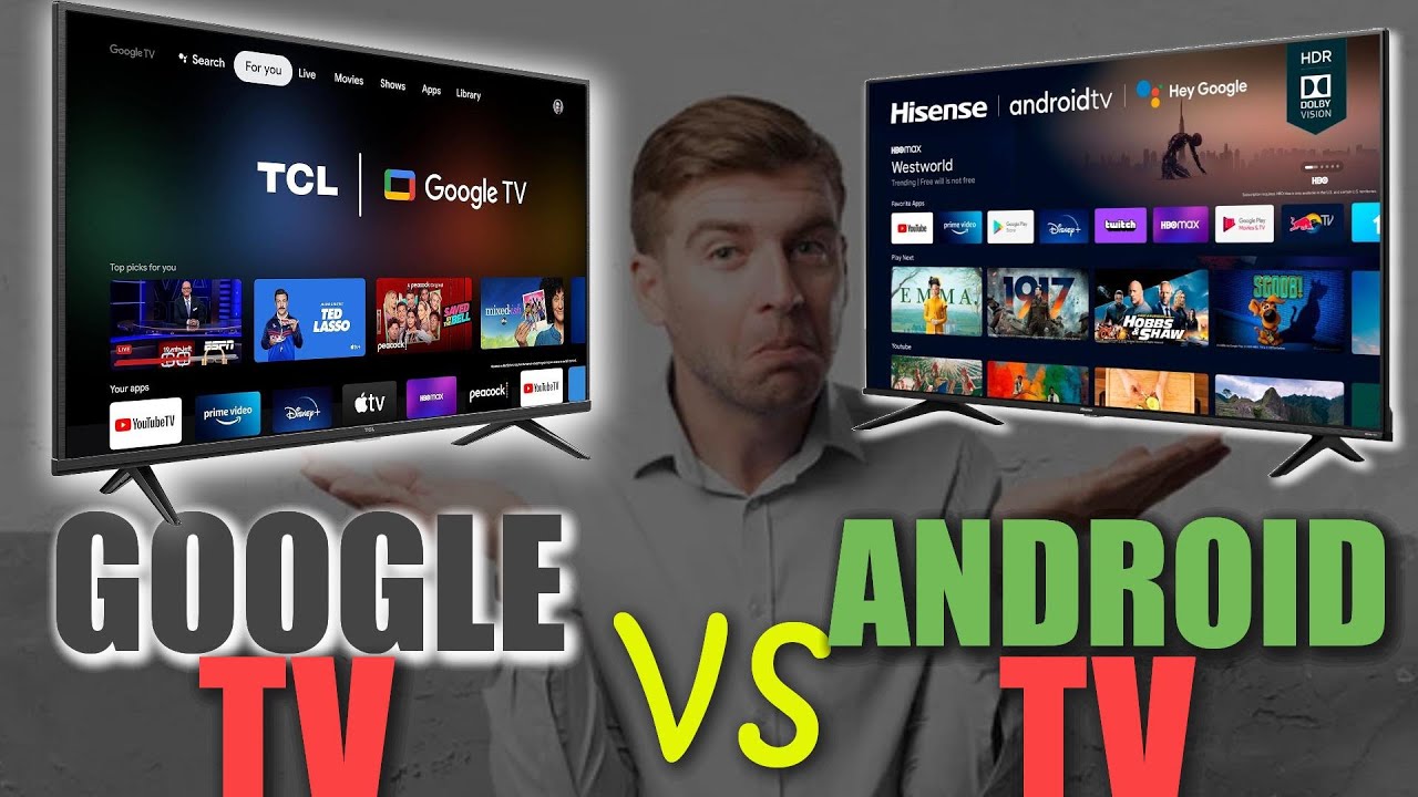 Which smart TV is better, Google TV or Android TV