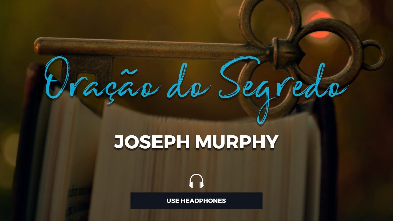 Oração Do Segredo Joseph Murphy Pdf - RETOEDU