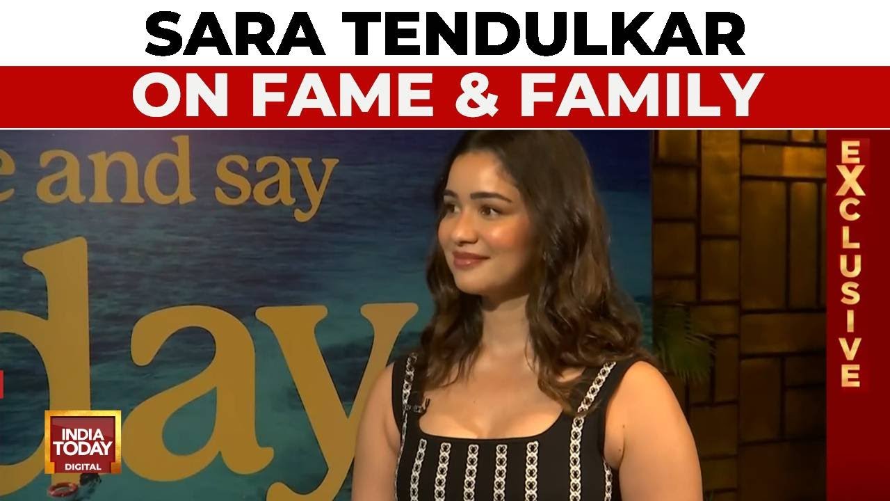 India Today Exclusive: Sara Tendulkar On Fame, Sachin’s Retirement & Why She Never Played Cricket